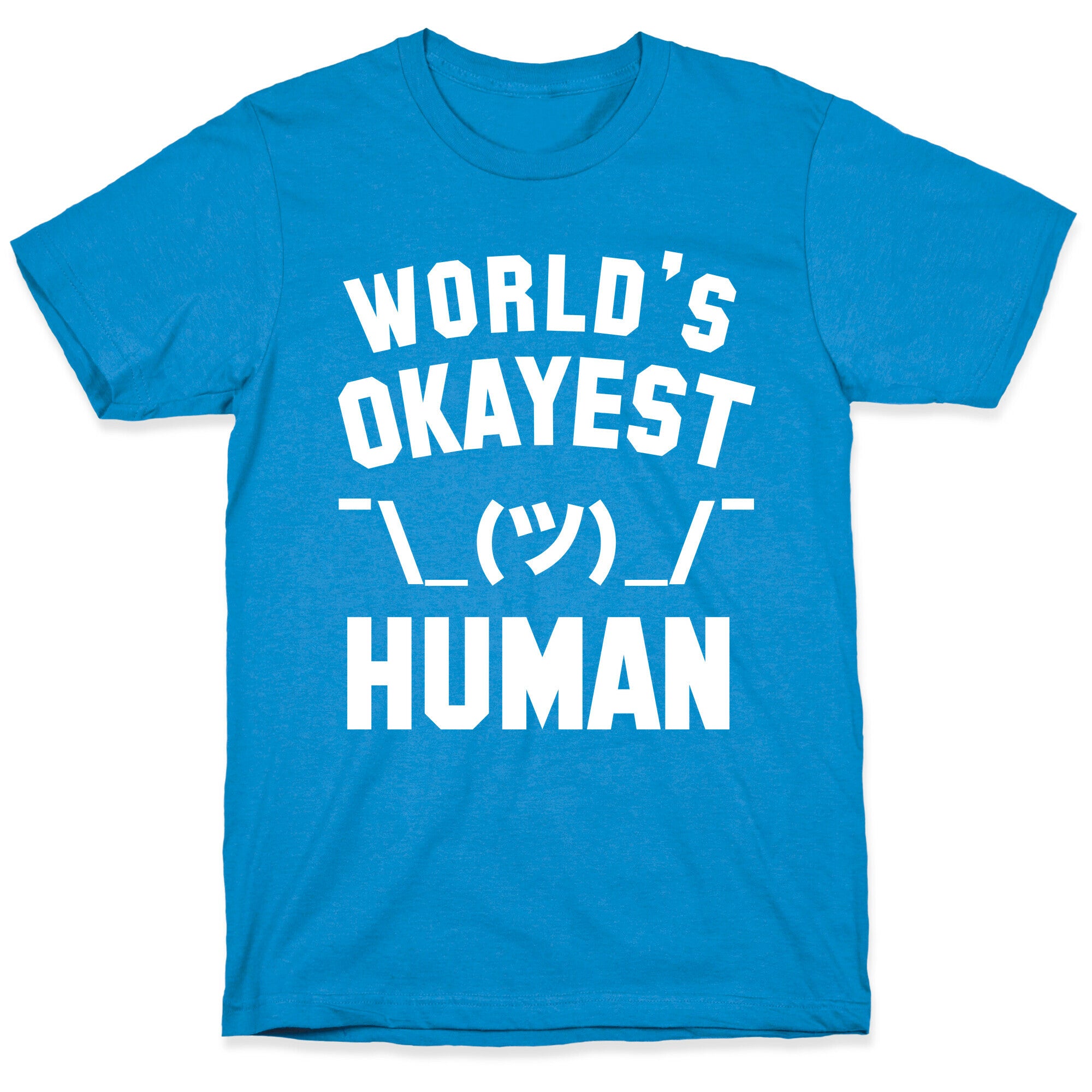 World's Okayest Human T-Shirt